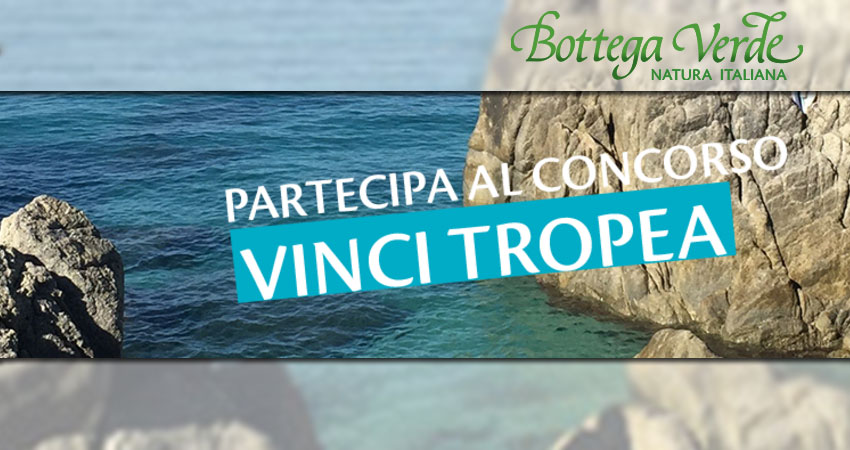 concorso Vinci Tropea con Bottega Verde: con Sol Protezione + puoi vincere un weekend per 2 persone a Tropea!
